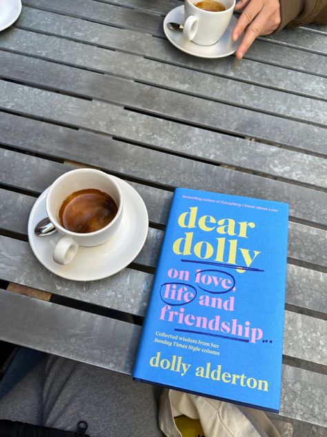 Dear Dolly Book, Dolly Alderton Book, Dolly Alderton Aesthetic, Dear Dolly, Europe Vibes, Dolly Alderton, Coffee Book, Unread Books, Human Connection