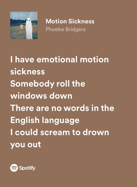 I Have Emotional Motion Sickness, Motion Sickness Tattoo, Motion Sickness Lyrics, Shattering Quotes, Motion Sickness Phoebe Bridgers, Emotional Motion Sickness, There Are No Words, Profound Quotes, Motion Sickness