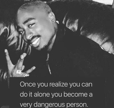 Best Tupac Quotes, Wise Inspirational Quotes, Thug Quotes, 2pac Quotes, Tupac Quotes, Gangster Quotes, Do It Alone, Rapper Quotes, Rap Quotes