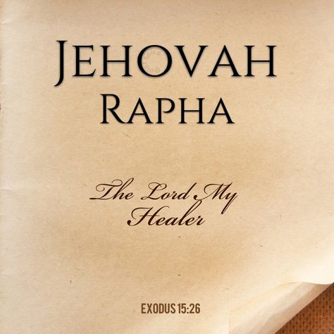 Jehovah Rapha- The Great Physician Jehovah Rapha, Exodus 15 26, Names Of God, Praying To God, Do What Is Right, Bible Art, S Word, God Is, Word Of God