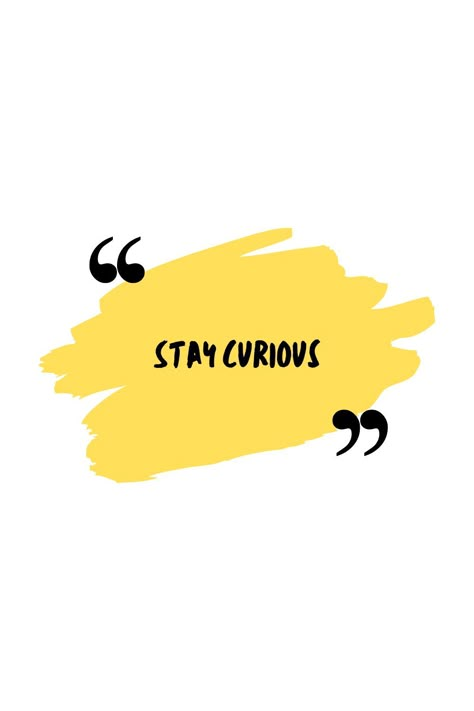 Stay Curious Quotes, Be Curious Quotes, Curiosity Quotes, Stay Curious, Be Curious, Spiritual Words, Thought Provoking Quotes, More Quotes, Learning Quotes