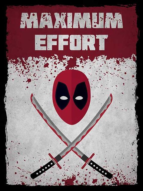 Deadpool - Deadpool Maximum Effort, Maximum Effort Deadpool, Deadpool Poster, Deadpool Love, Deadpool Funny, Deadpool Art, Deadpool Wallpaper, Maximum Effort, Award Ideas