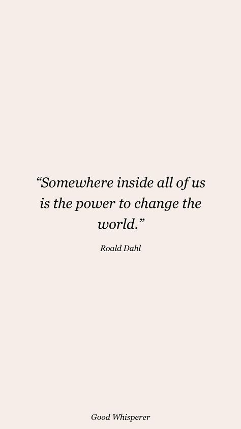 Roald Dahl Quotes, World Quotes, Development Quotes, Changing The World, Roald Dahl, All Of Us, Change The World, Self Development, Mood Board