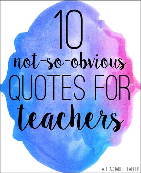 10 Not So Obvious Quotes for Teachers. Classroom Sayings Inspirational, Why Teachers Teach Quotes, Why I Teach Quotes, Quotes About Special Education, English Classroom Quotes, Teachers Are Amazing Quotes, Cute Classroom Sayings, Teaching Inspiration Quotes, Quotes For Special Education Teachers