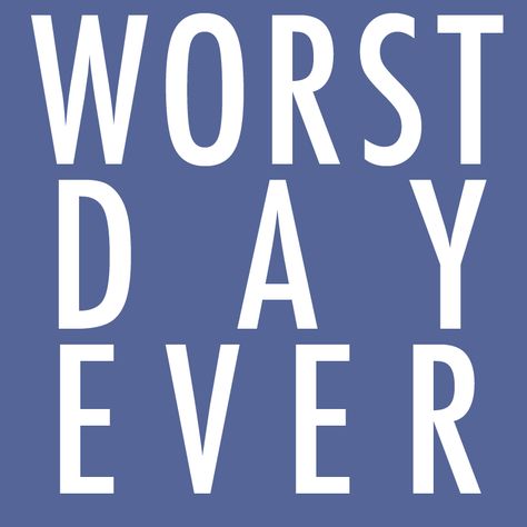 How To Deal With The Worst Day Ever Worst Day Of My Life, Worst Day Ever, Worst Day, Photo To Video, Day Of My Life, Bad Day, All About Me!, The Worst, Life Coach