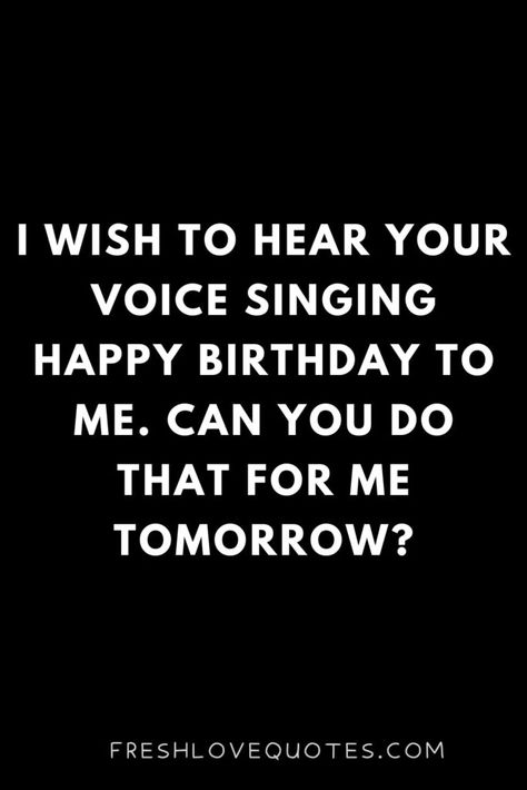 I wish to hear your voice singing happy birthday to me. Can you do that for me tomorrow Tomorrow Is Your Birthday, Birthday Tomorrow, Tomorrow Is My Birthday Quotes, My Birthday Tomorrow, Tomorrow Is My Birthday, Happy Birthday To Me Quotes, Truth Or Dare Questions, One Liner Quotes, Birthday Captions Instagram