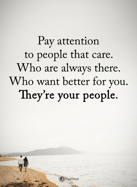 Quotes Pay attention to people that care. Who are always there. Who want better for you. They are your people. Caring For Others Quotes, Caring For Others, People Quotes, Uplifting Quotes, Family Quotes, Wise Quotes, A Quote, Friendship Quotes, Image Quotes