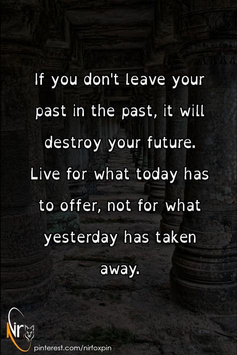 I Don’t Live In The Past, Bury The Past Quotes, Past Effects Future Quotes, Stop Living In The Past Quotes Let It Go, Your Past Is Not Your Future, Leaving Your Past Behind Quotes, Leave Past In The Past Quotes, Leave Your Past Behind Quotes, Quotes To Forget The Past