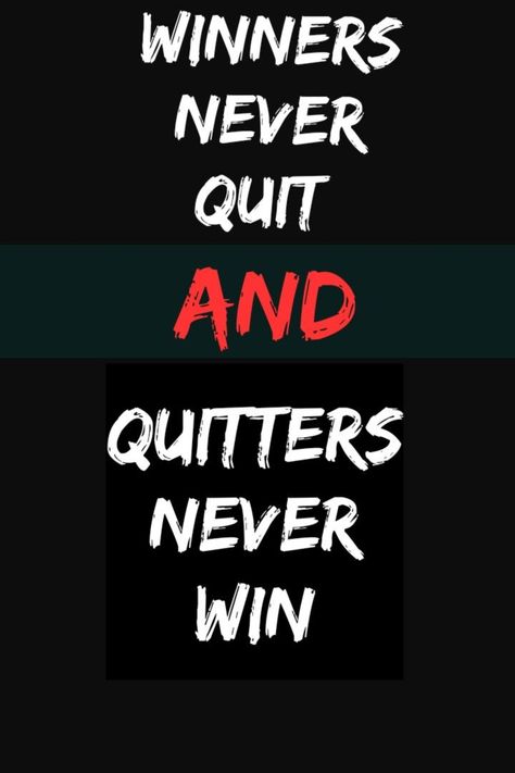 Win The Day Wallpaper, Winners Never Quit Quitters Never Win, Its Not Over Until I Win Wallpaper, Printrest Images, Bet Quote, Typography Quotes Inspirational, Existentialism Quotes, Bm Logo, Winner Quotes