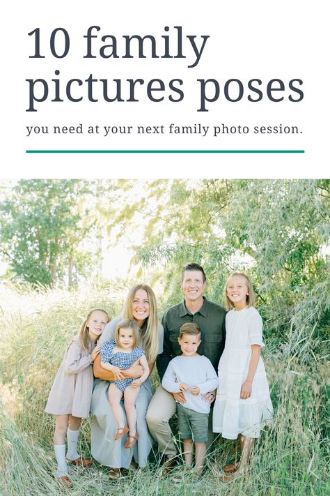 10 Family Picture Poses You Need at Your Family Pictures Session | Truly Photography | Utah Photographer | Photography Tips and Tricks | Posing Ideas Take Your Own Family Photos, Family Photoshoot Poses, Family Portrait Poses, Family Picture Poses, Family Photo Pose, Fall Family Pictures, Family Holiday Photos, Utah Photography, Posing Guide