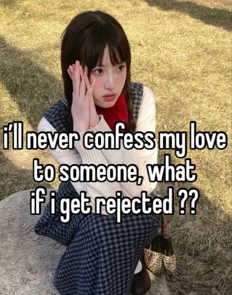 Ideas To Confess Love, Confession Memes Cute, Lowkey Confession For Crush, How To Reject Someone, My Crush Rejected Me, Cute Confessions Crush, Crush Confession Ideas, How To Reject Someone Nicely, Rejected By Crush