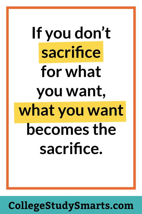 College Motivation: If you don’t sacrifice for what you want College Motivation Quotes, Homework Motivation, College Motivation, College Quotes, Inspirational Quotes For Students, Study Smarter, Motivational Quotes For Students, Study Quotes, College Study