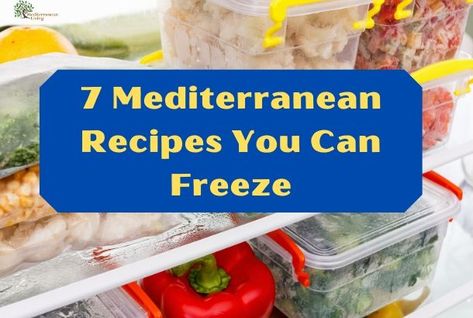 Mediterranean Diet Recipes Freezer, Frozen Mediterranean Meals, Freezable Mediterranean Meals, Freezer Mediterranean Meals, Mediterranean Diet Freezer Meals, Mediterranean Freezer Meals, Mediterranean Refresh, Freezer Meals Recipes, Recipes To Freeze