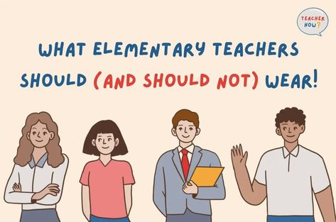 What Elementary Teachers Should (And Should NOT) Wear Male Art Teacher Outfits, Drama Teacher Outfit, How To Dress Like A Teacher, Teacher Assistant Outfit Elementary, Art Teacher Outfits Elementary, Teachers Outfits Elementary, Teacher Wardrobe Elementary, Male Teacher Outfits, Elementary Teacher Outfits