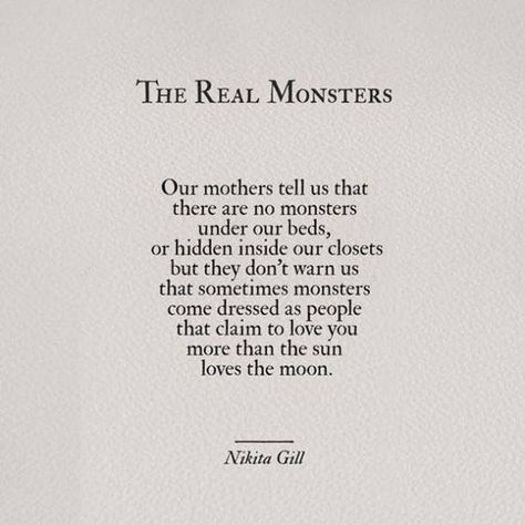 Nikita Gill, Real Monsters, Fina Ord, Christian Girl, Poem Quotes, Crush Quotes, Poetry Quotes, Pretty Words, True Quotes