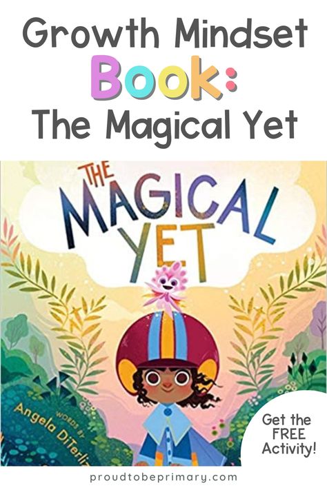 The Magical Yet, Growth Mindset Lessons, Growth Mindset Book, Teaching Growth Mindset, Growth Mindset Classroom, Uplifting Books, Mindset Activities, Growth Mindset Activities, Friendly Letter