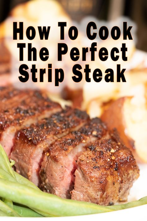 How To Make The Perfect Restaurant Quality Strip Steak At Home Steak Marinades, Striploin Steak, Steak At Home, Cast Iron Steak, Grilling The Perfect Steak, Strip Steak Recipe, Seared Salmon Recipes, Roasted Beef, Pan Seared Steak