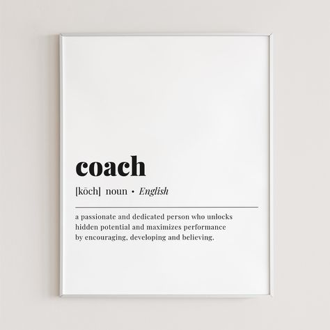 Are you looking for the perfect gift for your coach? Look no further! With this coach definition print you'll easily show how much you appreciate your football coach, soccer coach or any sports coach. It's the perfect way to say thank you at the end of the season.This dictionary-style meaning of the word 'coach' print is an instant download. After purchase you will receive a download link immediately on screen. Also within minutes of your order and payment, an e-mail will be sent to you with a l Definition Of A Coach, Coach Motivation Quotes Sports, Coach Funny Quotes, Quotes About Good Coaches, Online Coaching Aesthetic, Coach Motivation Quotes, Gym Coach Quotes, Being A Coach Quotes, Coaching Vision Board