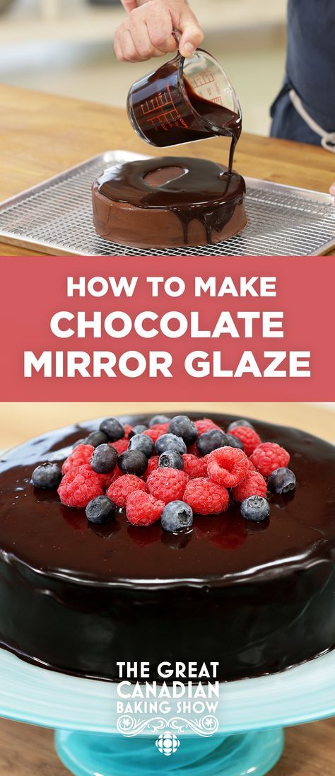 Glazed Cake Decoration, Chocolate Glaze For Cake Recipe, Mirror Icing Glaze Recipe, How To Make Chocolate Glaze For Cake, Chocolate Mirror Glaze Cake Decoration, How To Make Chocolate Glaze, The Great Canadian Baking Show, Great Canadian Baking Show Recipes, The Great British Baking Show Recipes