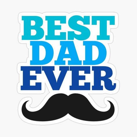 Get my art printed on awesome products. Support me at Redbubble #RBandME: https://www.redbubble.com/i/sticker/Best-Dad-Ever-by-saminour/50063532.EJUG5?asc=u Fathers Day Hampers, Son Birthday Quotes, Son Birthday, Cup Stickers, Happy Father Day Quotes, Happy Birthday Printable, Fathers Day Cake, Daughter Love Quotes, Free Photo Frames