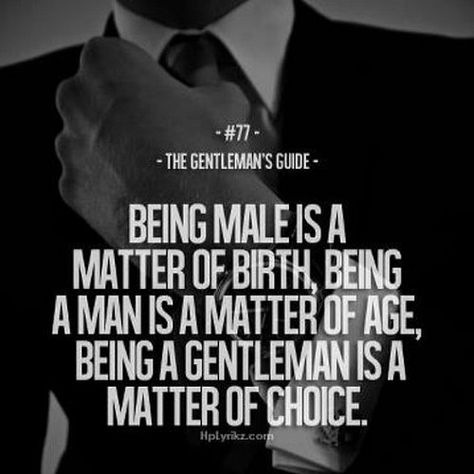 Gentleman Quotes Classy, Classy Men Quotes, Quotes Classy, Being A Gentleman, Men Motivation, Gentlemen Quotes, Gentlemens Guide, Man Rules, Gentleman Rules