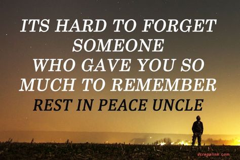 Quotes For Uncle, Quotes Rest, Rest In Peace Message, In Peace Quotes, Rest In Peace Quotes, Uncle Quotes, Peace Messages, Memorial Quotes, Tears Quotes