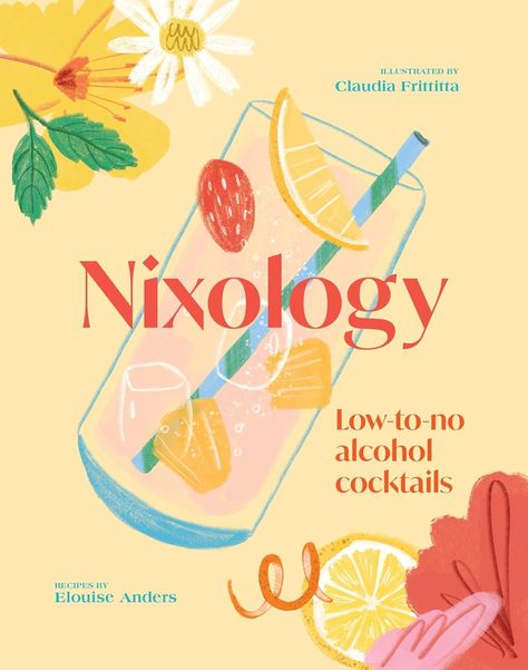 Nixology: Low-to-no Alcohol Cocktails: Anders, Elouise, Frittitta, Claudia: 9781922754547: Amazon.com: Books Melon Sangria, Cocktail Recipe Book, Drink List, Cocktail Book, Cocktail Sticks, Dinner With Friends, Negroni, Cocktail Glass, Classic Cocktails