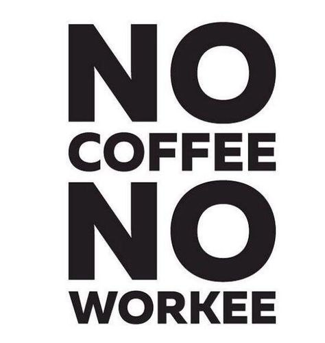 No coffee No workee No Coffee No Workee, Work Funny, Coffee Quotes Funny, No Coffee, Military Wallpaper, Bored At Work, Scooter Motorcycle, Truth Of Life, Work Humor