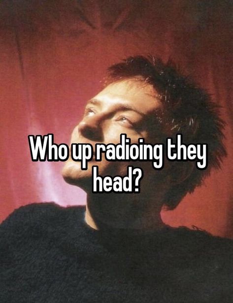 Too Much Radio Not Enough Head, Radiohead Whisper, I Love Radiohead, Radiohead Pfp, Radio Head, Thom Yorke, Jeff Buckley, Radiohead, Music Memes