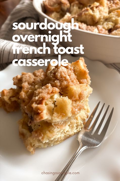 Overnight Sourdough French Toast Casserole Recipe - Chasing Our Simple Sourdough Overnight, Sourdough French Toast Casserole, Sourdough Bread Bowl Recipe, Sourdough French Toast Recipe, Creative Breakfast Recipes, Easy Breakfast Dishes, Overnight Sourdough, Sourdough French Toast, Overnight French Toast Casserole