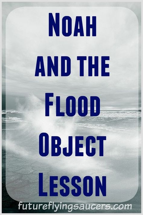 This Noah and the Flood Object Lesson will help our kids describe why God flooded the Earth, how God saved humanity, and why God always chooses a remnant. ~ futureflyingsaucers.com Noah And The Ark Lesson, Noah Ark Object Lesson, Noah Object Lesson, Noah And The Flood, Sunday School Object Lessons, Youth Bible Study, Youth Lessons, Kids Church Lessons, Sunday School Curriculum