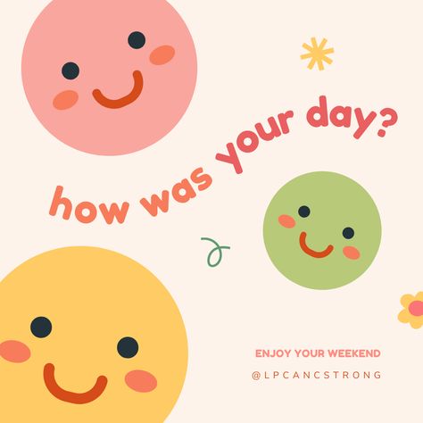 How Your Day, How Was Your Weekend, I Hope You Had A Great Day, How Was Your Day Quotes, Hope You Had A Good Day, How Is Your Day Going?, How Was Your Day, Hope You Had A Great Day, Hope Your Day Was Good