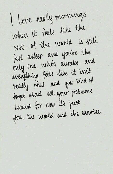 Early mornings.. this is why I am a morning person. :) Life Sayings, Fina Ord, Early Mornings, Sunday Quotes, Piece Of Paper, Bohol, Pretty Words, The Words, Great Quotes