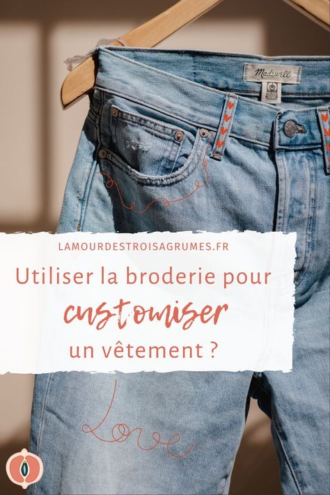 Sur le blog, retrouvez des idées pour customiser vos vêtements, vos accessoires et même vos chaussures grâce à la broderie ! Levi Jeans, Couture, Embroidery, Pants, Trousers