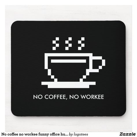 No coffee no workee funny office humor gift mouse pad No Coffee No Workee, Funny One Liners, No Coffee, Funny Mouse, Funny Office, Cricut Craft, Office Humor, Cricut Craft Room, Pad Design