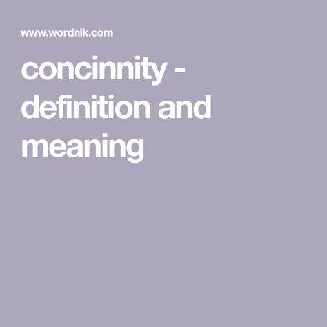 concinnity - definition and meaning Branches Of Science, The Orator, Astronomer, Inner Peace, Meant To Be