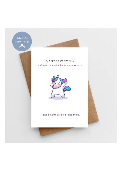 Excited to share this item from my #etsy shop: Always Be Yourself Unless You Can Be A Unicorn Then Be a Unicorn, Printable Friendship Card, Instant Digital Download. Friendship Printables, Unicorn Card, Always Be Yourself, Printable Greeting Cards, Friendship Cards, A Unicorn, Cards For Friends, Husband Love, Be Yourself