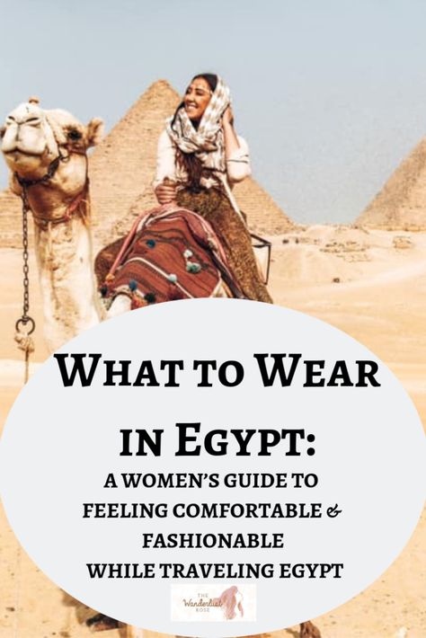 What to Wear in Egypt: A Women's Guide To Feeling Comfortable and Fashionable While Traveling Egypt - The Wanderlust Rose What To Wear In Egypt, Egypt Clothes, Egypt Outfits, Trip To Egypt, Egypt Resorts, Egypt Culture, Egypt Fashion, Luxor Egypt, The Pyramids