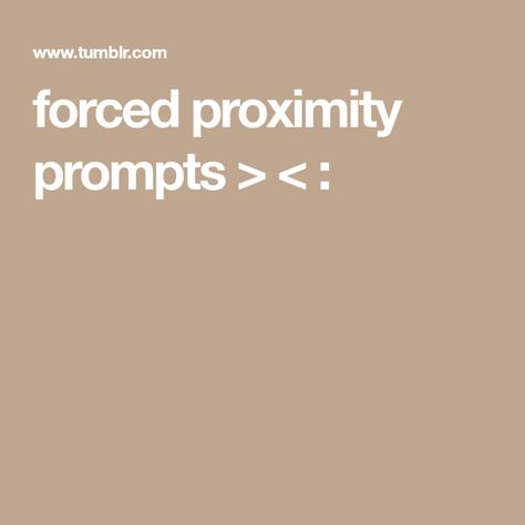 forced proximity prompts > < : Forced Proximity Prompts, Do You Trust Me, Sick Baby, Close Proximity, Book Writing Tips, Book Writing, You Lied, Me When, Going Crazy