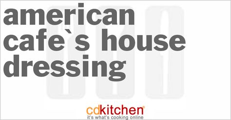 American Cafe's House Dressing from CDKitchen.com White French Dressing Recipe, House Dressing Recipe, Restaurant Salads, Old Fashioned Cornbread Dressing, Tomato Salad Dressing, Coleslaw Dressing Recipe, Cucumber Dressing, Caesar Salad Dressing Recipe, Ginger Salad Dressings