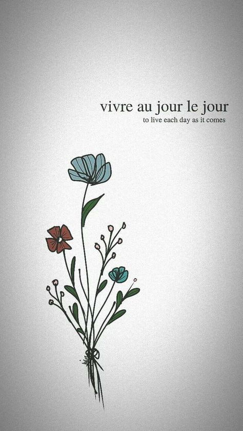 a reminder to live each day as it comes ;)) requested by my friend, khalid #art #digitalart #aesthetic #feelings #quotes #minimal #flower #comfort #motivational Aesthetic Art Quotes Short, Short Quotes To Get Tattooed, Poetry Flowers Quotes, Flowers Short Quotes, Short Quotes About Living Life, Drawing Motivational Quotes, Shorts Quotes Aesthetic, Doodle Flowers Wallpaper, Flower Motivational Quotes