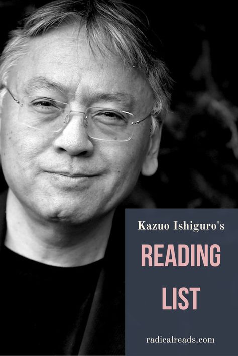 Kazuo Ishiguro's Reading List Kazuo Ishiguro, Tbr Books, Different Types Of Books, Books Recommended, Must Read Novels, Famous Writers, Short Novels, Books Bookshelf, Book Clubs