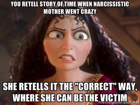 Tangled 2010, Narcissistic Family, Narcissistic Mother, Narcissistic Parent, Crazy Mom, Divergent Series, Narcissistic Behavior, Boy George, Humor Memes