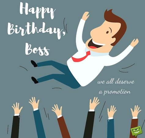 Happy Birthday boss. We all deserve a promotion. Happy Birthday Boss Funny, Happy Birthday Rude, Birthday Greetings For Boss, Birthday Message For Boss, Happy Birthday Boss Lady, Boss Birthday Quotes, Happy Birthday Boss, Chef Humor, Birthday Greetings Funny