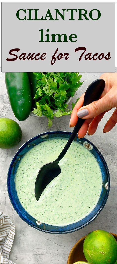 Cilantro Lime Sauce For Tacos, Lime Sauce For Tacos, Sauce For Tacos, Cilantro Lime Sauce, Cilantro Sauce, Recipes Authentic, Salad Dressing Recipes Homemade, Taco Sauce, Lime Sauce