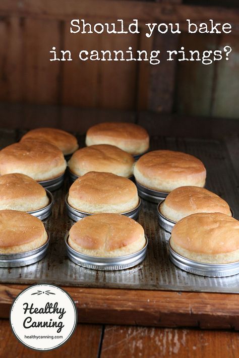 Should you bake in canning rings? - Healthy Canning Healthy Canning, Mini Baking, Canning Process, Baking Buns, Canning Lids, Baking Dishes, Pan Bread, Canning Jars, Canning Recipes