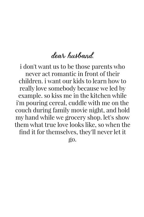 Parenting With Your Husband Quotes, Non Affectionate Husband, How To Be More Affectionate With Husband, Sweet Things To Say To Your Husband, Dear Husband Quotes, How To Love Husband, Children Quotes Love For Kids, Dear Husband, Handsome Husband