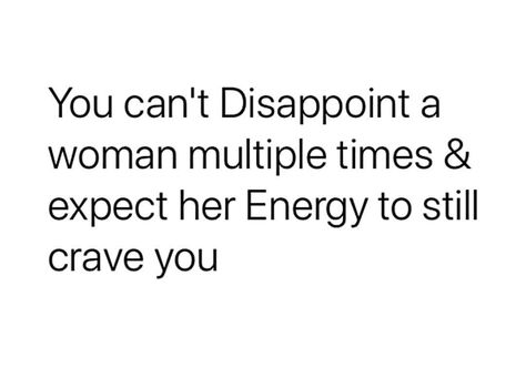 Do You Ever Crave Someone Quotes, Dont Disappoint Me Quotes, Go Disappoint Someone Else, Men Disappoint Quotes, Dont Change For Others Quotes, Disappointed Relationship Quotes, Things Change Quotes Relationships, Rollercoaster Relationship Quotes, Disappointed Quotes Relationships