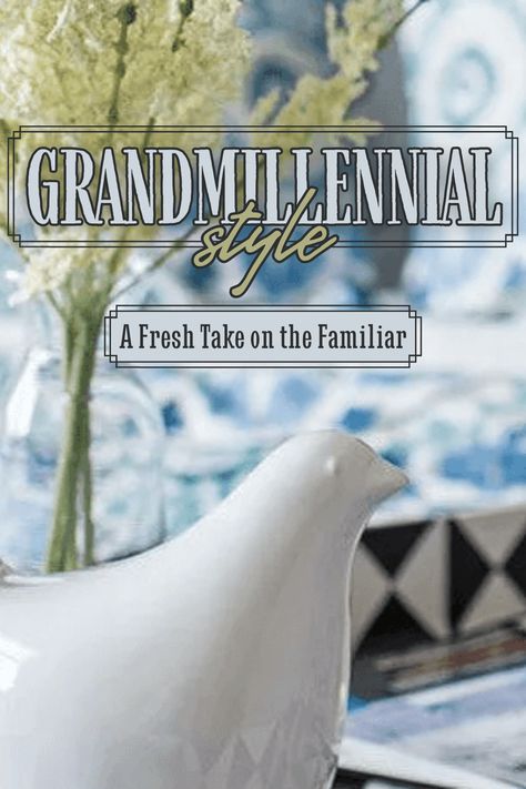 Grandmillennial Style: A Fresh Take on the Familiar Modern Grandma Style House, Grandpa Chic Decor, Granny Core Aesthetic, Grandma Chic Decor, Quirky Interior Design, Quirky Interior, Granny Chic Decor, Grandma Aesthetic, Grandmillennial Style