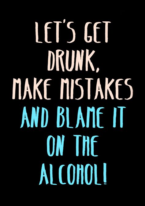 Party Hard Quote, Funny Drunk Quotes, Bar Quotes, Lets Get Drunk, Funny Drinking Quotes, Alcohol Quotes, Party Quotes, Now Quotes, Drunk Humor